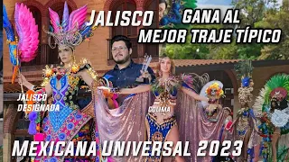 Mexicana Universal 2023 - Desfile de Trajes Típicos y Jalisco ganó