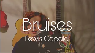 Bruises (cover) by Lewis Capaldi
