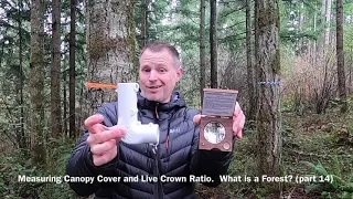 Measuring Canopy Cover and Live Crown Ratio - What is a Forest (part 14)
