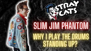 Slim Jim Phantom (Stray Cats) Why I Play The Drums Standing Up?