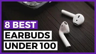 Best Earbuds Under 100 in 2024 - How to Choose Cheap Wireless Earbuds?