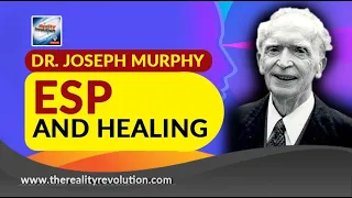 Dr. Joseph Murphy ESP and Healing