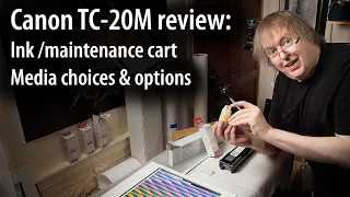 Review: Canon TC20M ink fill, maintenance cart and media choices. 24" width pigment ink printer