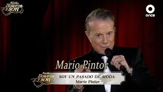 Soy Un Pasado De Moda - Mario Pintor - Noche, Boleros y Son