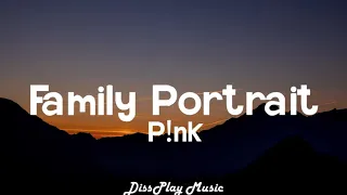 P!nk - Family Portrait (lyrics)