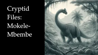 Cryptid Files: Mokele-Mbembe