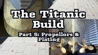 RC TITANIC Build 1:200 Scale Part 5 - Propellers, Stern & Hull Plating