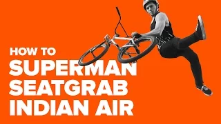 Как сделать супермен ситгреб индиан эир. Сложные трюки на BMX. Superman Seatgrab Indian Air