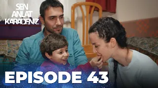 Sen Anlat Karadeniz | Lifeline - Episode 43