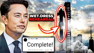 SpaceX Is FINALLY Getting Ready For Starship's Wet Dress Rehearsal!