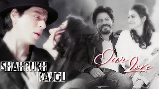 Our Love || SRkAJOL || Jaana Ve