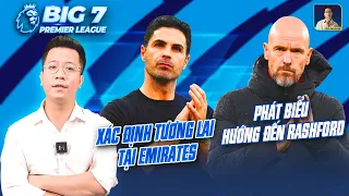 BIG 7 PREMIER LEAGUE: ARTETA XÁC ĐỊNH TƯƠNG LAI TẠI EMIRATES, TEN HAG PHÁT BIỂU HƯỚNG ĐẾN RASHFORD