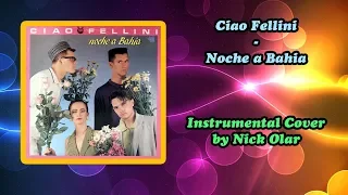 Ciao Fellini - Noche a Bahia (Instrumental cover by Nick Olar)