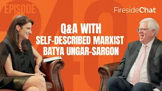 Fireside Chat Ep. 240: Q&A with Self-Described Marxist Batya Ungar-Sargon | Fireside Chat