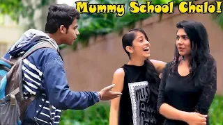 "Mummy Banke School Chalogi?" Prank On Cute Girls | Pranks In India