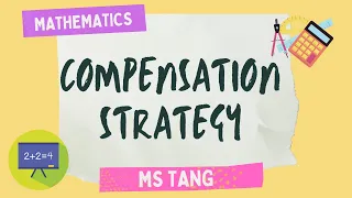 Compensation Strategy - Addition - 2 digits