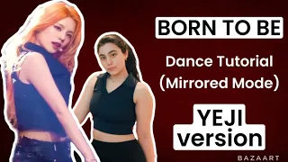 ITZY Born To Be - Dance Tutorial (YEJI version)