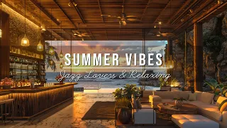 Summer Vibes Relaxing 🍹 Relaxing Jazz Melodies in Soft Waves🍹Jazz Music for Work, Study and Focus