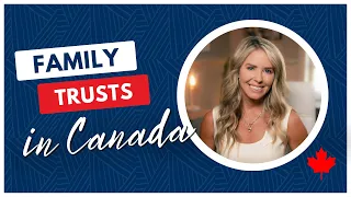 Family Trusts in Canada | Learn the Basics