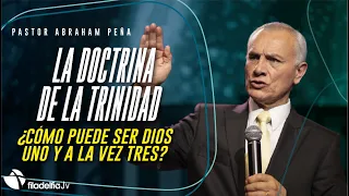 La doctrina de la trinidad - Abraham Peña - 28 Noviembre 2021