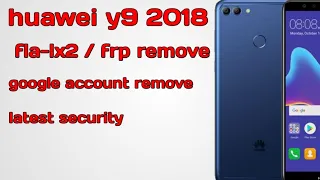 huawei y9 2018 FRP one click (fla-lx2) google account remove with eft pro one click