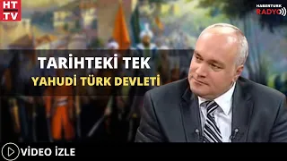 Tarihteki Tek Yahudi Türk Devleti