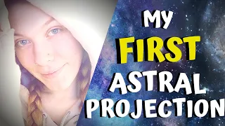 My FIRST Out-Of-Body Experience | Crazy Astral Projection Story