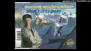 Music Instructor - Dream A Little Dream (Circle Ride Mix)