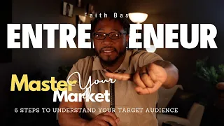 Master Your Market: 6 Steps to Understand Your Target Audience | Entrepreneur Quick Tips