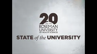 Roseman University 20th Anniversary State of the University Presentation