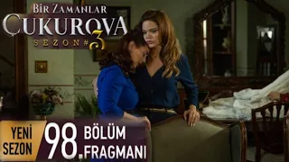 Bir Zamanlar Çukurova 98.Bölüm Fragram