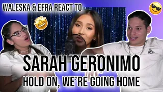 Waleska & Efra react to Sarah Geronimo's powerful rendition of DRAKE's “Hold On, We’re Going Home”