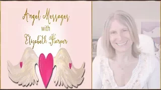 Angel Card Reading FEBRUARY 18-24 with Elizabeth Harper