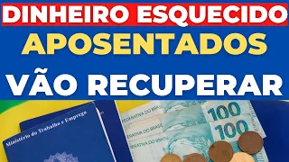 SAIU! LISTA DAS PRINCIPAIS FONTES DE DINHEIRO ESQUECIDO PELOS APOSENTADOS, TRABALHADORES E HERDEIROS