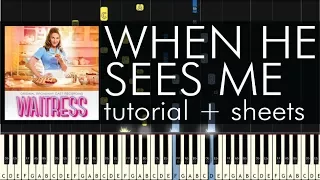 Sara Bareilles - When He Sees Me (from Waitress) - Piano Tutorial + Sheets