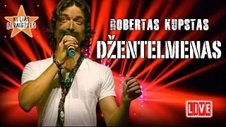 Robertas Kupstas - Džentelmenas (Official Live Video). Lietuviškos Dainos