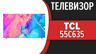 Телевизор TCL 55C635