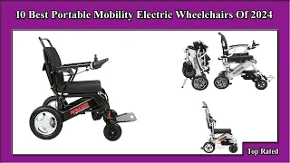 ✅ 10 Best Portable Mobility Electric Wheelchairs Of 2024