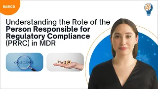 The Role of the Person Responsible for Regulatory Compliance (PRRC) in Medical Device Regulation