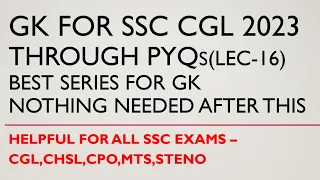 GK for SSC Exams 2023 through PYQs | CGL,CHSL,MTS,CPO 2023 | Lec-16