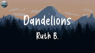 Ruth B. - Dandelions (Lyrics) | David Guetta, Sia, Gym Class Heroes ft. Adam Levine,... (MIX LYRICS