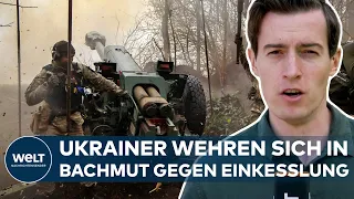 KAMPF UM BACHMUT: Russen gewinnen immer mehr die Oberhand – Ukrainer wehren sich gegen Einkesselung