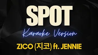 ZICO (지코) ft. JENNIE - SPOT! (Karaoke)