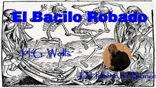 El Bacilo Robado - H.G. Wells - Voz Real Español