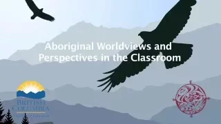 Aboriginal Worldviews and Perspectives in the Classroom Moving Forward