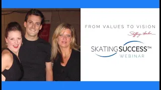 VALUES TO VISION | WITH OLYMPIC COACH STEFFANY HANLEN & BEN FERREIRA | SKATING SUCCESS
