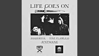 LIFE GOES ON (feat. SHADXWEVIL & TONY FLAWLESS)