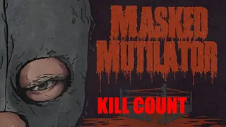 Masked Mutilator 2019 Kill Count