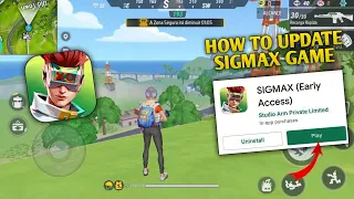 HOW TO UPDATE SIGMAX GAME | SIGMAX GAME NEW UPDATE | SIGMA GAME DOWNLOAD | SIGMAX GAME