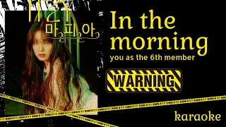 ITZY - Mafia In the morning (있지 마.피.아. In the morning) karaoke ~ you as the 6th member